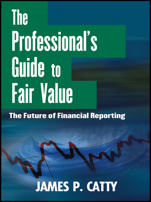 Title details for The Professional's Guide to Fair Value by James P. Catty - Available